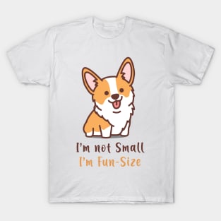 Corgi is not Small, is fun-size T-Shirt